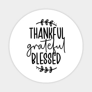 Thankful Grateful Blessed Magnet